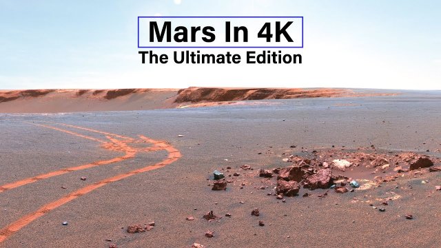 Mars in 4K: The Ultimate Edition [VIDEO]